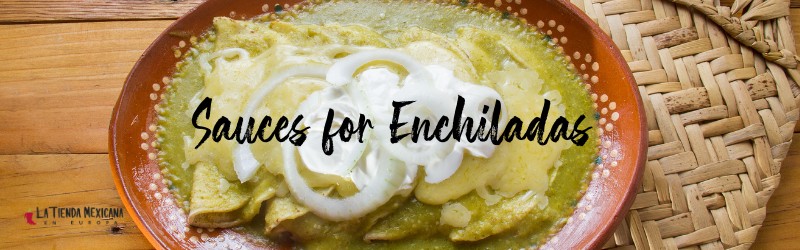 Sauces for enchiladas
